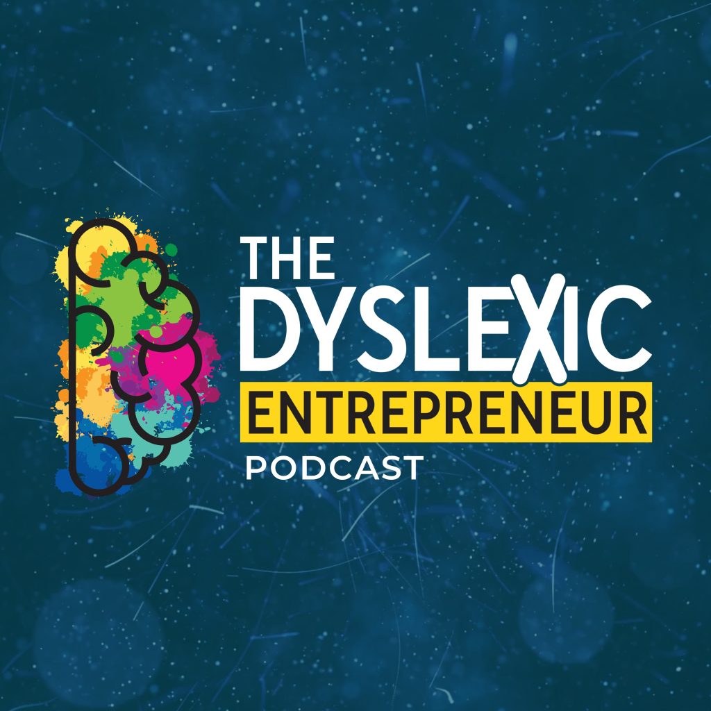 Dyslexic Entrepreneur podcast promoting clarity over complexity, systems over stress, and progress over perfection